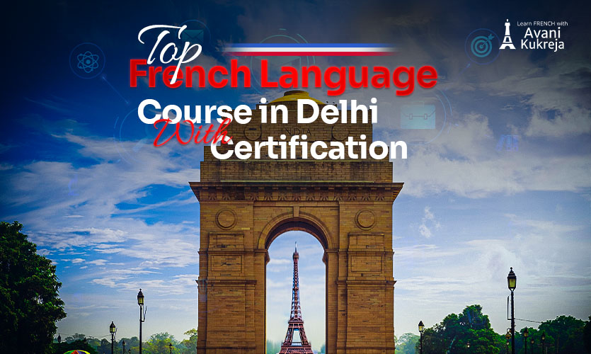 Top French language course in Delhi with certification featuring India Gate and French theme
