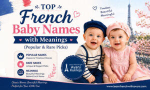 top French baby names with meanings including popular and rare unique name ideas for boys and girls