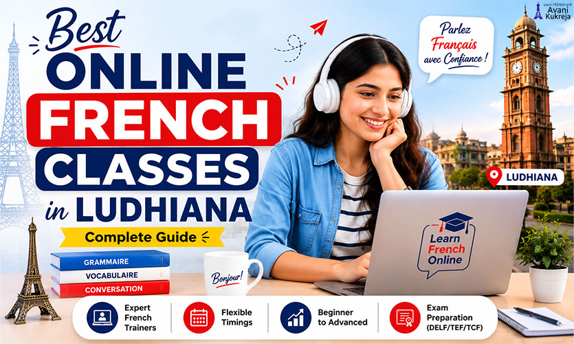 Best Online French Classes in Ludhiana – Live French Course for Beginners, DELF, TEF & TCF Preparation