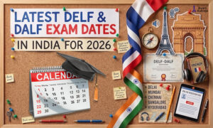 Latest DELF and DALF exam dates in India for 2026 with official French language certification schedule