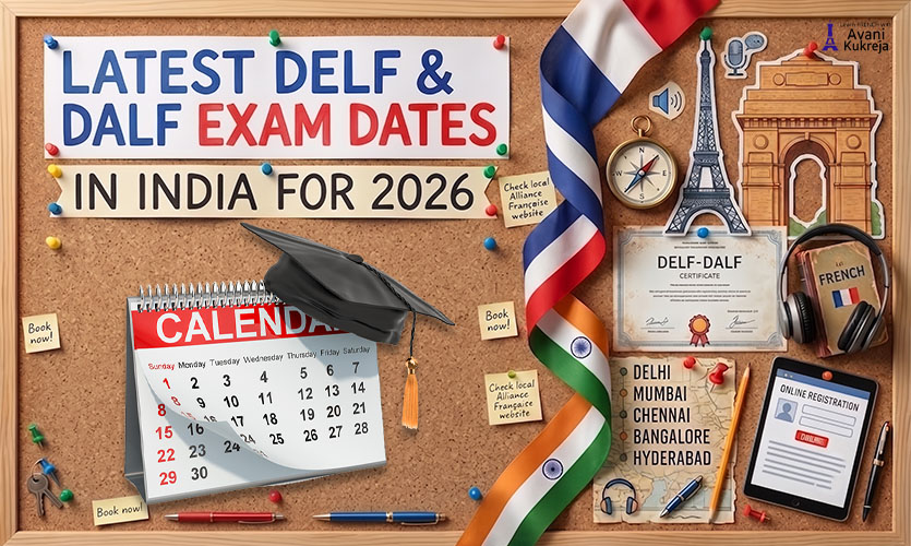 Latest DELF and DALF exam dates in India for 2026 with official French language certification schedule